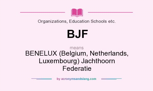 What does BJF mean? It stands for BENELUX (Belgium, Netherlands, Luxembourg) Jachthoorn Federatie