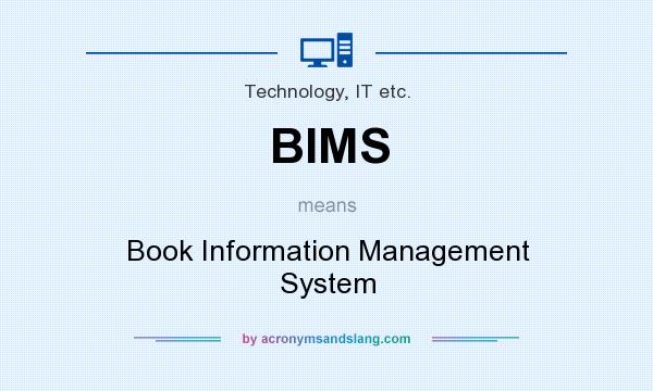 What does BIMS mean? It stands for Book Information Management System