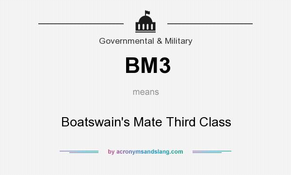 What does BM3 mean? It stands for Boatswain`s Mate Third Class