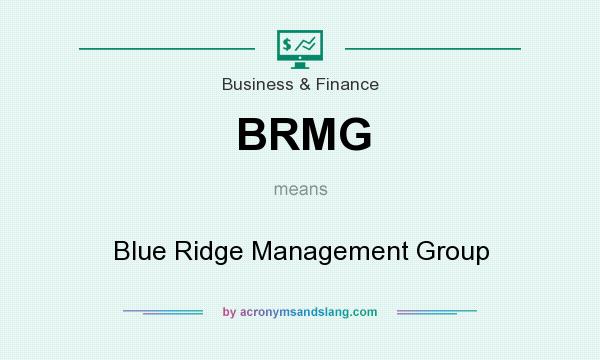 What does BRMG mean? It stands for Blue Ridge Management Group