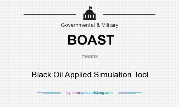 What does BOAST mean? It stands for Black Oil Applied Simulation Tool