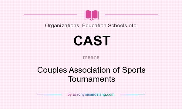 What does CAST mean? It stands for Couples Association of Sports Tournaments
