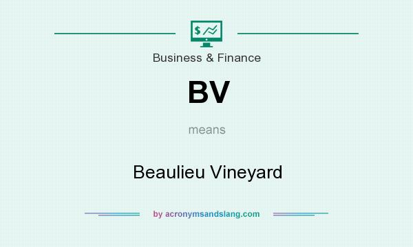 What does BV mean? It stands for Beaulieu Vineyard