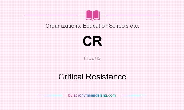 What does CR mean? It stands for Critical Resistance