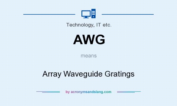 What does AWG mean? It stands for Array Waveguide Gratings