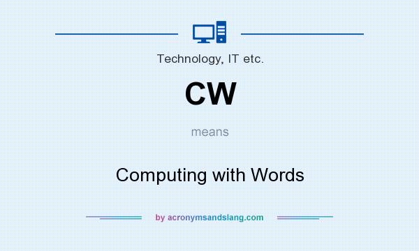 What does CW mean? It stands for Computing with Words