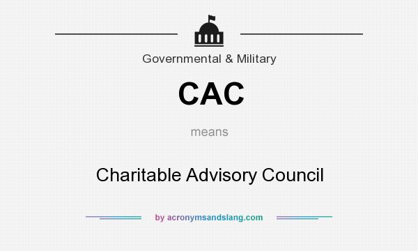 What does CAC mean? It stands for Charitable Advisory Council