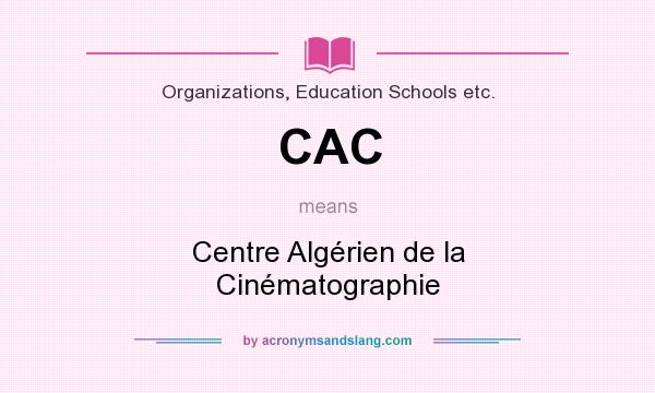 What does CAC mean? It stands for Centre Algérien de la Cinématographie