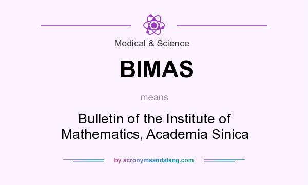What does BIMAS mean? It stands for Bulletin of the Institute of Mathematics, Academia Sinica
