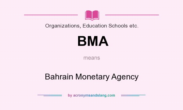 What does BMA mean? It stands for Bahrain Monetary Agency