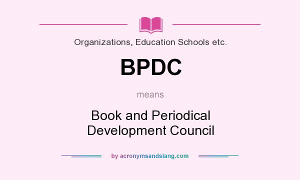 What does BPDC mean? It stands for Book and Periodical Development Council