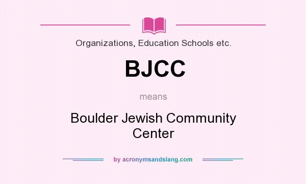 What does BJCC mean? It stands for Boulder Jewish Community Center