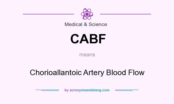 What does CABF mean? It stands for Chorioallantoic Artery Blood Flow