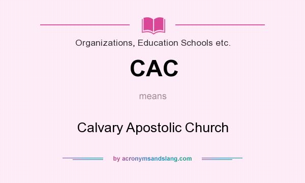 What does CAC mean? It stands for Calvary Apostolic Church