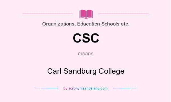 What does CSC mean? It stands for Carl Sandburg College