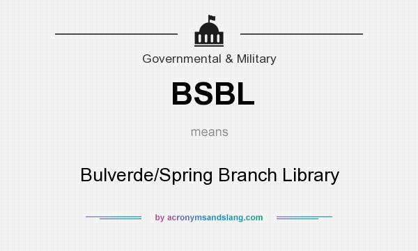 What does BSBL mean? It stands for Bulverde/Spring Branch Library
