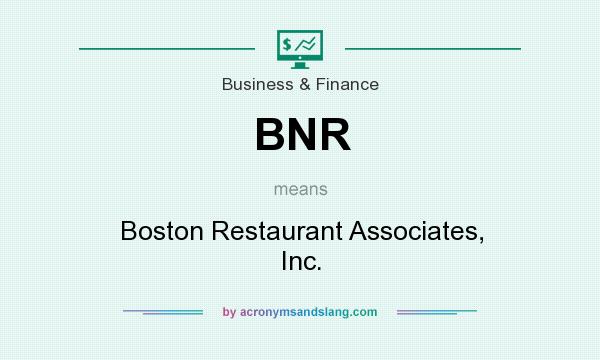 What does BNR mean? It stands for Boston Restaurant Associates, Inc.