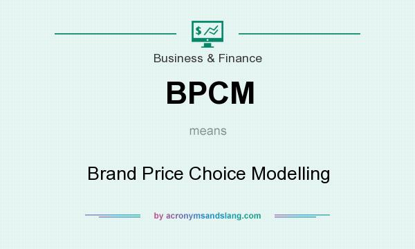 What does BPCM mean? It stands for Brand Price Choice Modelling