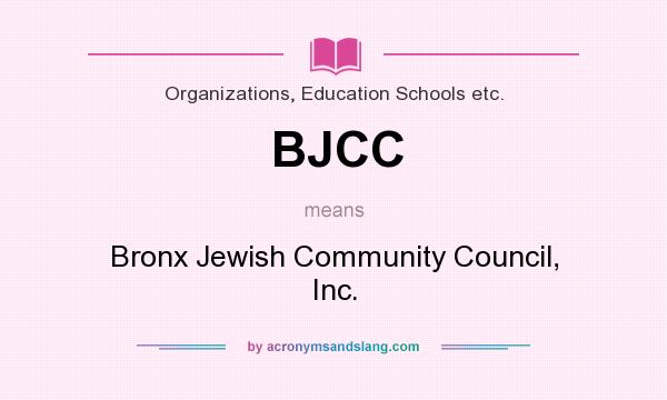 What does BJCC mean? It stands for Bronx Jewish Community Council, Inc.