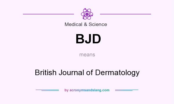 What does BJD mean? It stands for British Journal of Dermatology