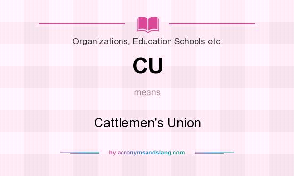 What does CU mean? It stands for Cattlemen`s Union