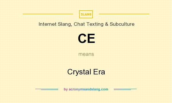 What does CE mean? It stands for Crystal Era