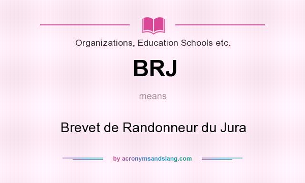 What does BRJ mean? It stands for Brevet de Randonneur du Jura
