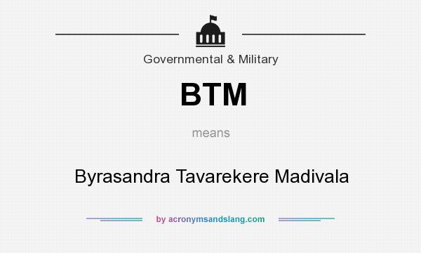 What does BTM mean? It stands for Byrasandra Tavarekere Madivala