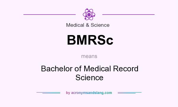 What does BMRSc mean? It stands for Bachelor of Medical Record Science