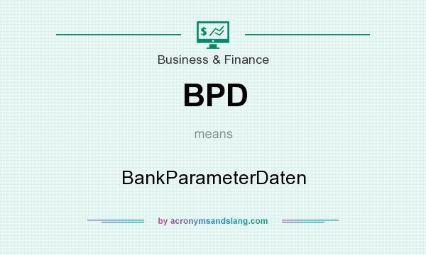 What does BPD mean? It stands for BankParameterDaten