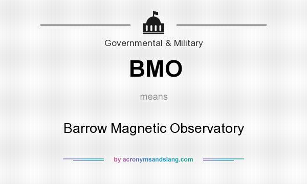 What does BMO mean? It stands for Barrow Magnetic Observatory