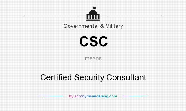 What does CSC mean? It stands for Certified Security Consultant