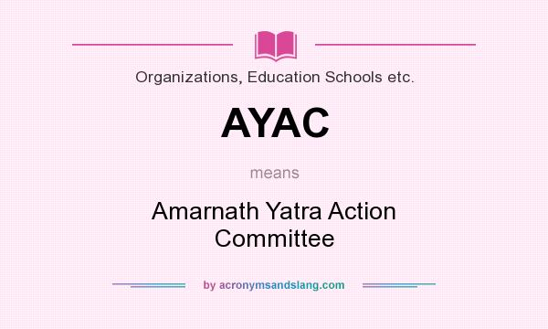 What does AYAC mean? It stands for Amarnath Yatra Action Committee
