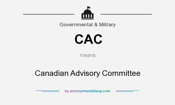 What does CAC mean? It stands for Canadian Advisory Committee