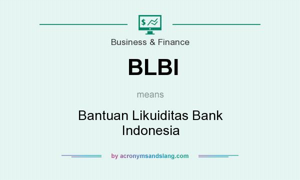 What does BLBI mean? It stands for Bantuan Likuiditas Bank Indonesia
