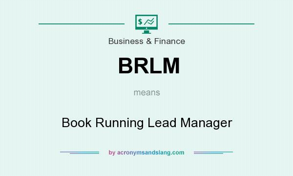 What does BRLM mean? It stands for Book Running Lead Manager