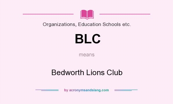 What does BLC mean? It stands for Bedworth Lions Club