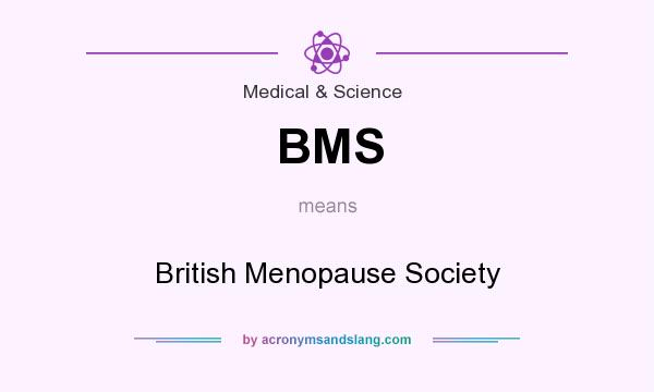 What does BMS mean? It stands for British Menopause Society