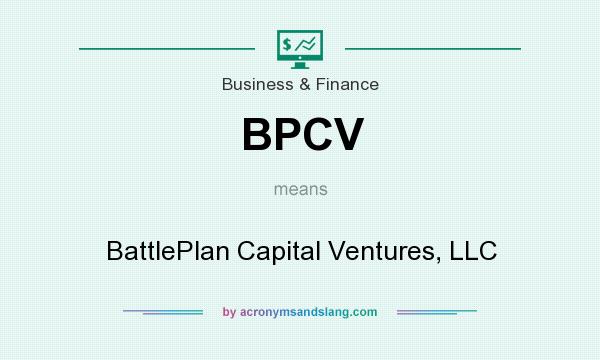 What does BPCV mean? It stands for BattlePlan Capital Ventures, LLC