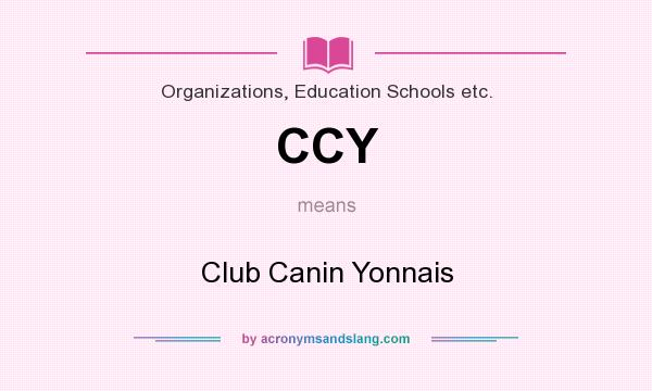 What does CCY mean? It stands for Club Canin Yonnais