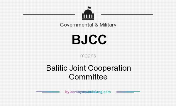 What does BJCC mean? It stands for Balitic Joint Cooperation Committee