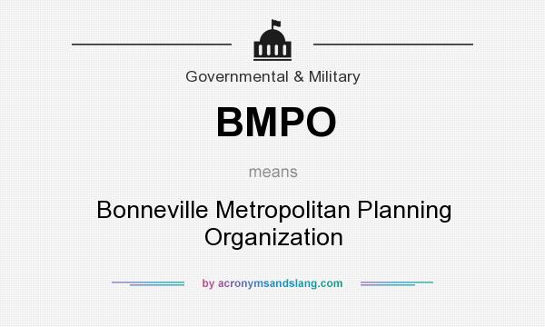 What does BMPO mean? It stands for Bonneville Metropolitan Planning Organization