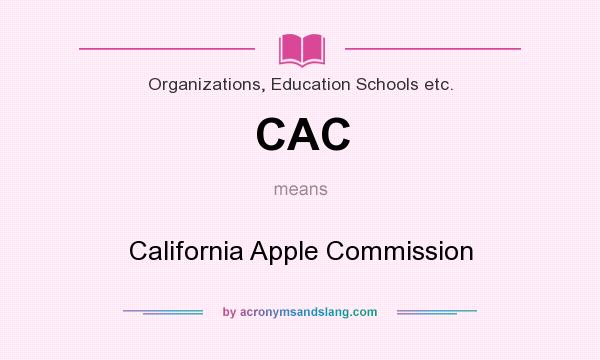 What does CAC mean? It stands for California Apple Commission