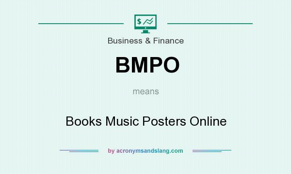 What does BMPO mean? It stands for Books Music Posters Online