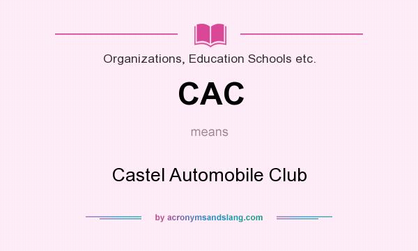 What does CAC mean? It stands for Castel Automobile Club