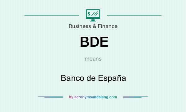 What does BDE mean? It stands for Banco de España