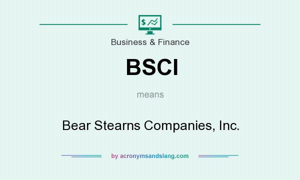 What does BSCI mean? It stands for Bear Stearns Companies, Inc.