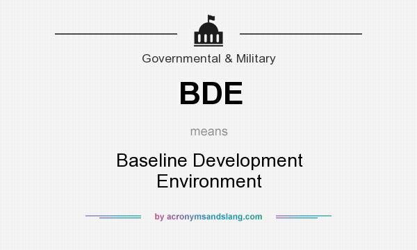 What does BDE mean? It stands for Baseline Development Environment