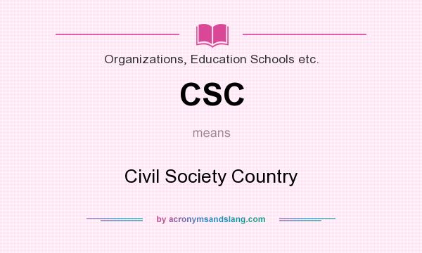 What does CSC mean? It stands for Civil Society Country