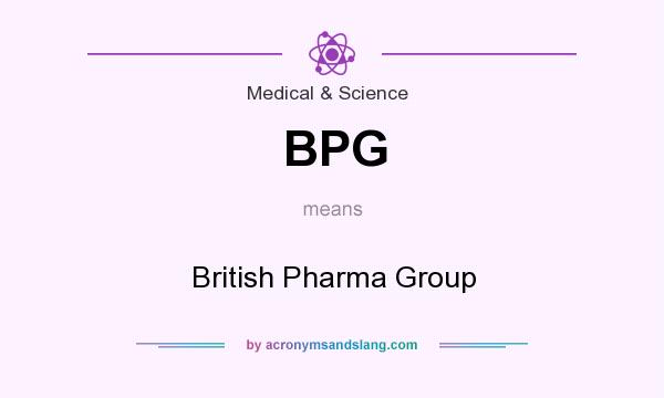 What does BPG mean? It stands for British Pharma Group